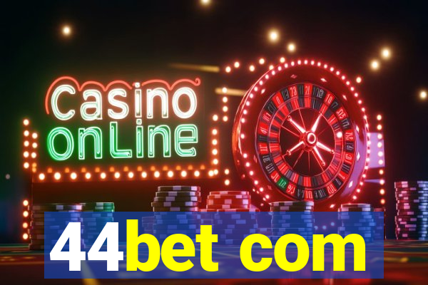 44bet com